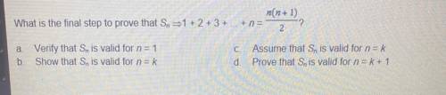 What is the second part of the second step to prove that S = 1+2+3+...+n = n(n+1)\2? a. Assume that