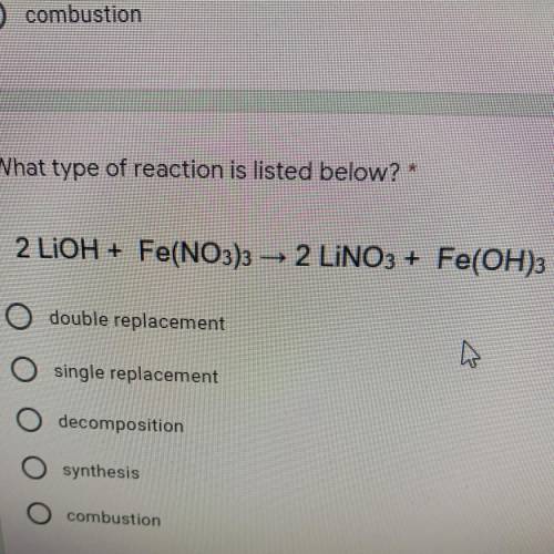 What type of reaction is listed below? * 2 LiOH + Fe(NO3)3 – 2 LINO3 + Fe(OH)3