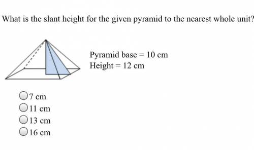 What is the slant height for given pyramid to the nearest whole unit