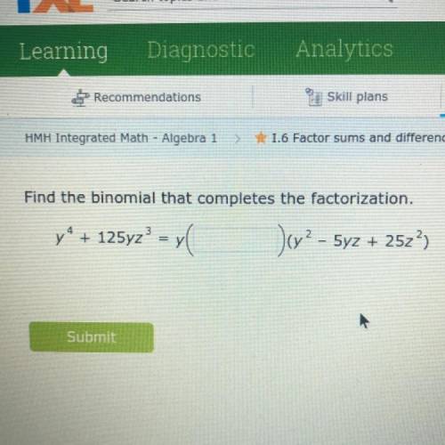 What’s the binomial that completes the factorization?