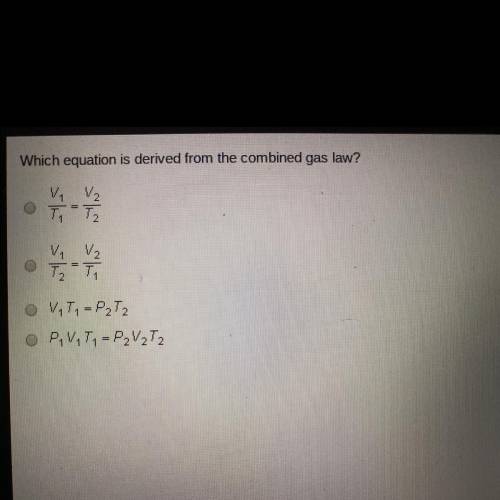Which equation is derived from the combined gas law? с \r от Т2 г и , ov, T, - Р,т, O PV, T, = P₂ V