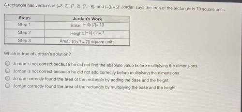 A rectangle has vertices at (-3, 2), (7, 2), (7, -5) and (-3, -5) Jordan says the area of the rectan