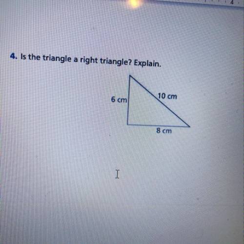 Is the triangle a right triangle? Explain.