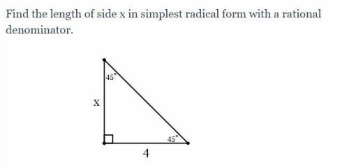 Find the length of side x in simplest radical form with a rational denominator. (I think the answer