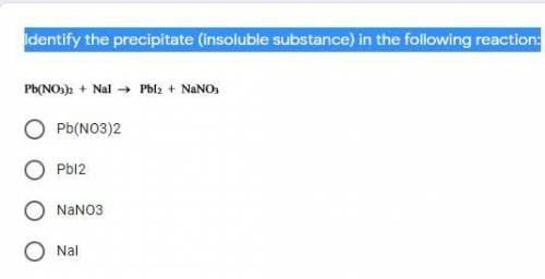 Identify the precipitate (insoluble substance) in the following reaction: *
