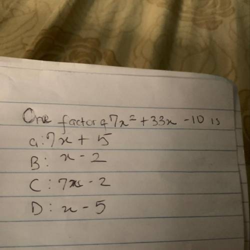 One factor of 7x2 +33x–10 is