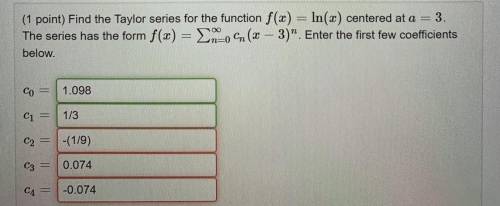 ****30 points**** Find the Taylor series for f(x)=ln(x)