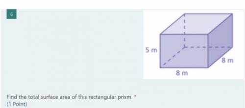 HELP ASAP I NEED THE ANSWER FOR THIS “Find the total surface are for this rectangular prism” I WILL
