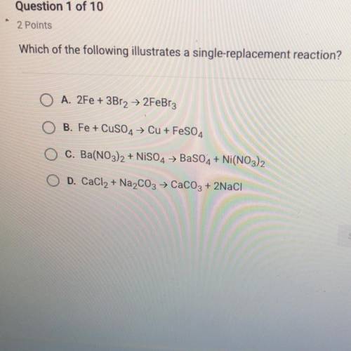 Which of the following is the answer that illustrates a single replacement reaction?