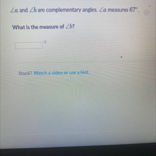 If angle a measures 67 degrees ,how much does angle b measure ?