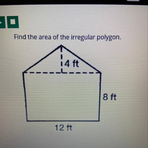 Find the area of the irregular polygon. 8 ft 4 ft 12 ft