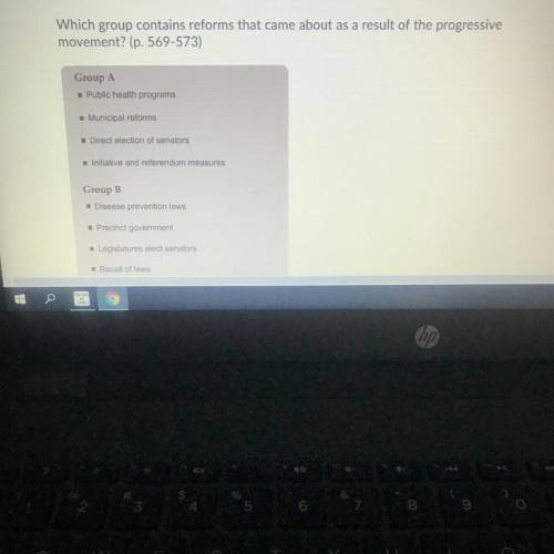 Which Group contains reforms that came about as a result the progressive movement? Group A Group B