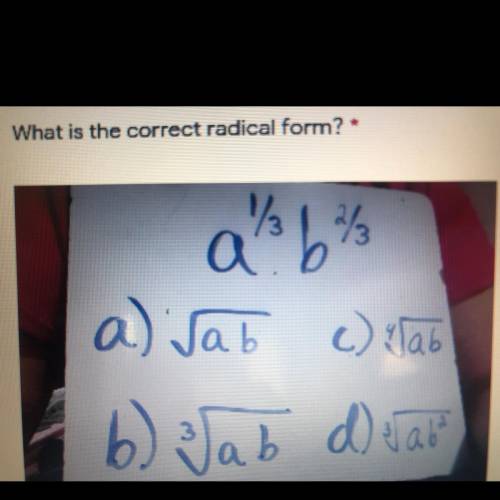 What is the correct radical form? A^1/3 B^2/3