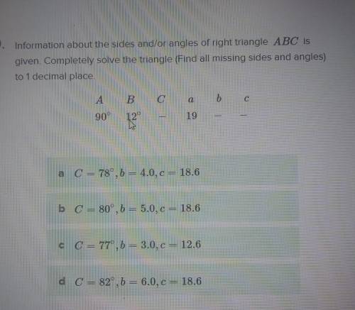 10.Information about the sides and/or angles of right triangle ABC isgiven. Completely solve the tri