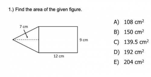 Find the area of the given figure. A) 108 cm^2 B) 150 CM^2 C) 139 cm^2 D) 192 cm^2 E) 204 cm^2