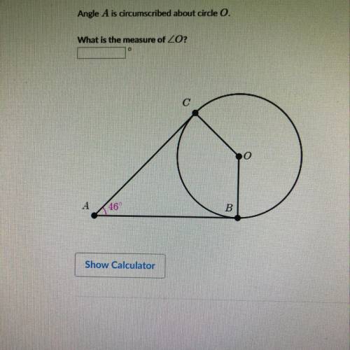 Angle A is circumscribed about circle O. What is the measure of O