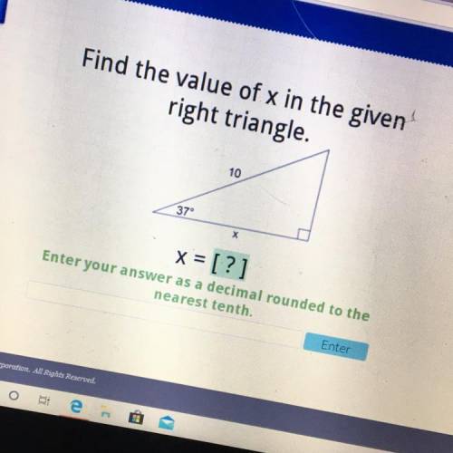 Find the value of X in the given right triangle.  X=
