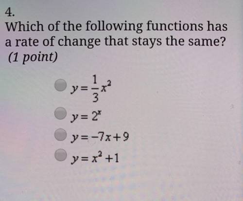 Which of the following functions has a rate of change that stays the same?