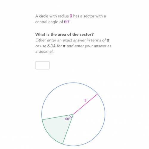 A circle with radius 3 has a sector with a central angle of 60°. What is the area of the sector? Eit