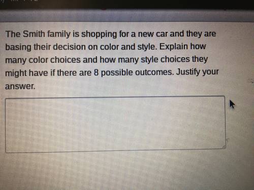 The Smith family is shopping for a new car and they are basing their decision on color and style exp