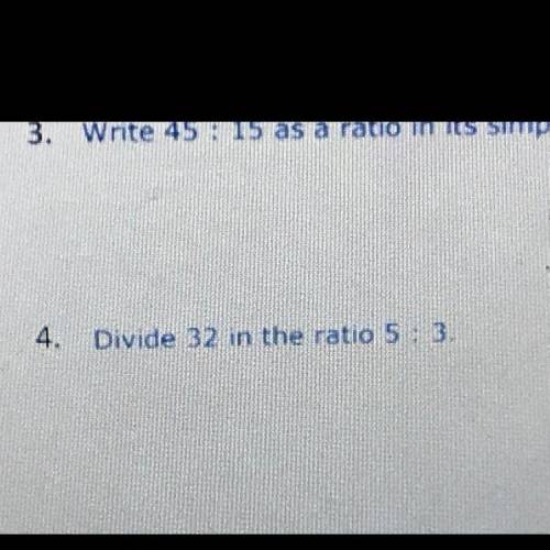 Divide 32 in the ratio 5 : 3