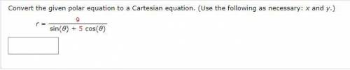 Convert the given polar equation to a Cartesian equation. (Use the following as necessary: x and y).