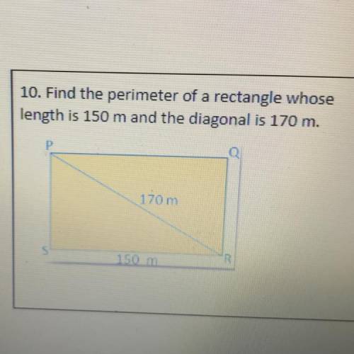 Find the perimeter of a rectangle whose length is 150 m and the diagonal is 170 m