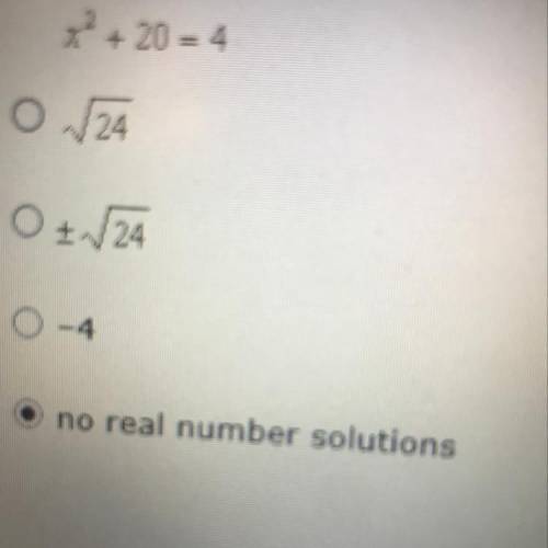 Solve the equation using square roots x2+20=4 Which answer is it?