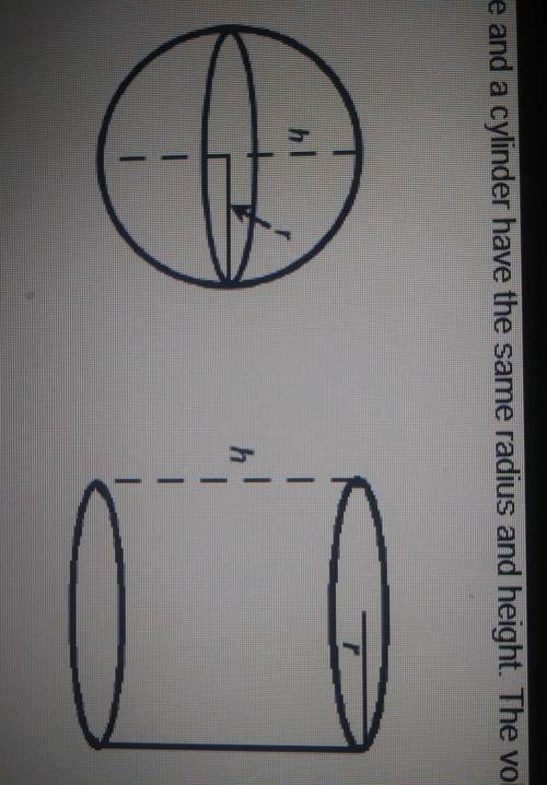 A sphere and a cylinder have the same radius and height. The volume of the cylinder is 21m. what is