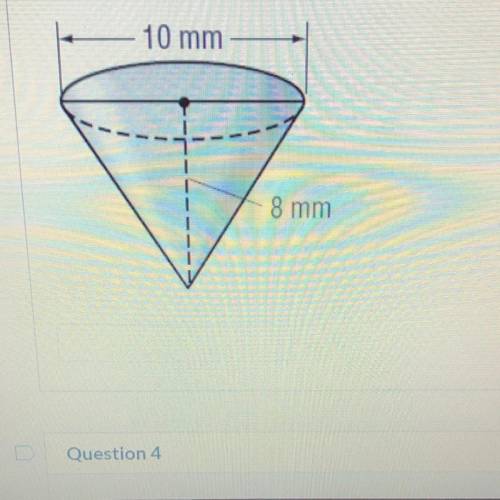 Find the volume of the cone. Use the symbol pi in the calculator Round to the tenths place. 0 mm