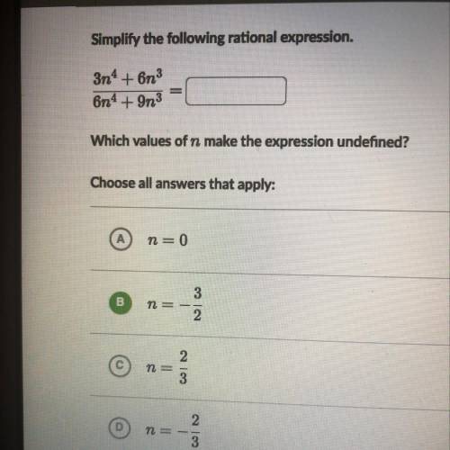 I need help finding which values of n make the expression undefined A. n=0 B. n=-3/2 C. n=2/3 D. n=-