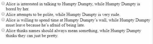 5. How are Alice and Humpty Dumpty different?Answer choices are in the attachments.6. Which lines of