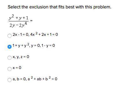 Select the exclusion that fits best with this problem.