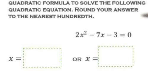 Use the quadratic formula to solve the following quadratic equation.  Round your answer to the neare