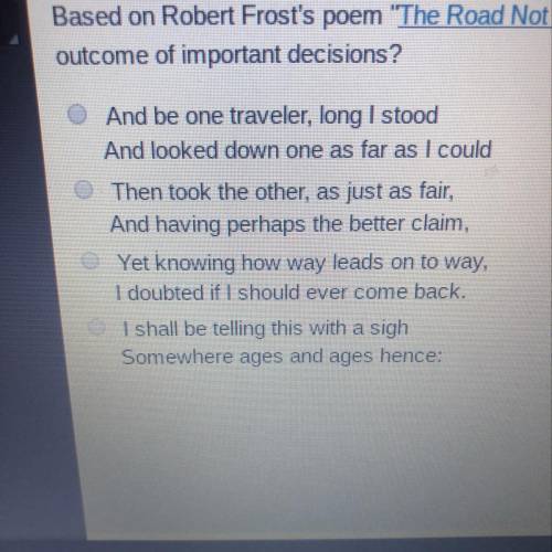 Based on Robert Frost’s poem “the road not taken,” which lines most support the theme that people wa