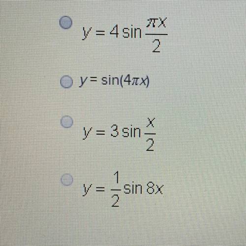 Which of the following sine functions has a period of 4Pi?