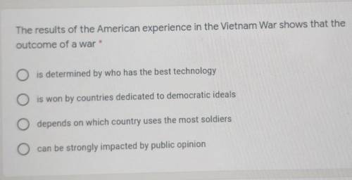 The results of the American experience in the Vietnam War shows that theoutcome of a war is determin