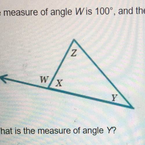 The measure of angle W is 100°, and the measure of angle Z is 68° What is the measure of angle Y? 12