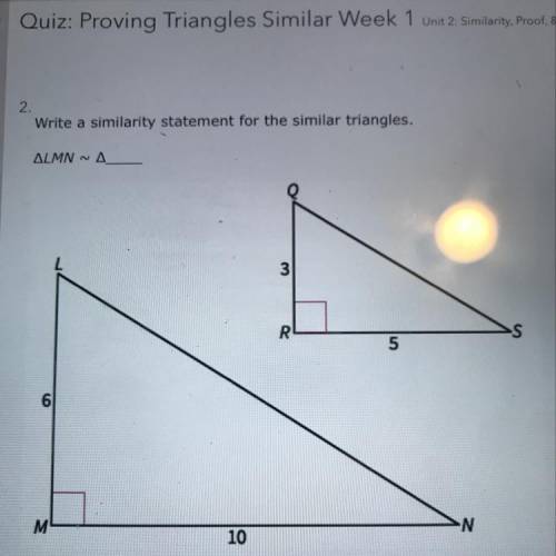 Write a similarity statement for the similar triangles. Answers: 1) SRQ. 2)SQR. 3)QRS. 4)QSR
