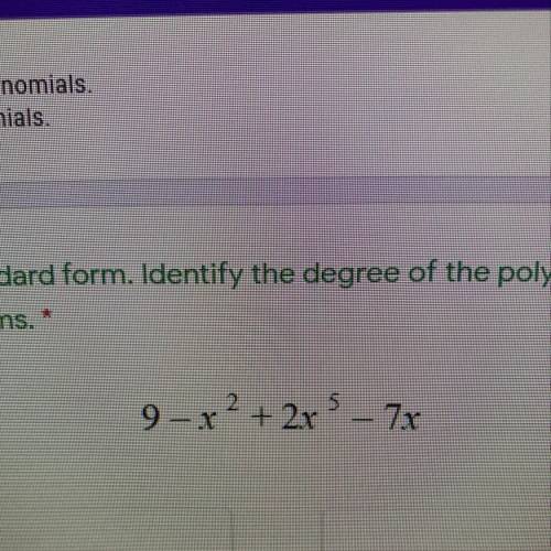 Rewrite in standard form identify the degree of the polynomial and the number of terms