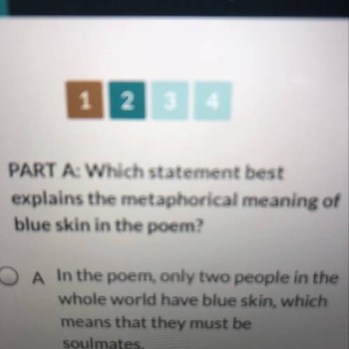 Part A: Which statement best explains the metaphorical meaning of the blue skin the poem