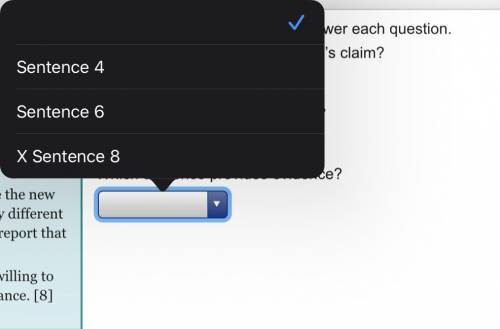 Use the drop-down menus to answer each question. 1. Which sentence states the author’s claim? 2. Whi
