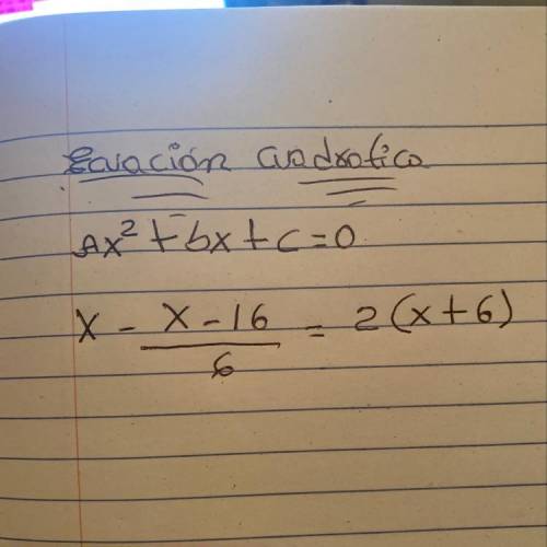 Ayuda por favor!! Tengo que resolver esa ecuación cuadratica usando ax^+bx+c=0