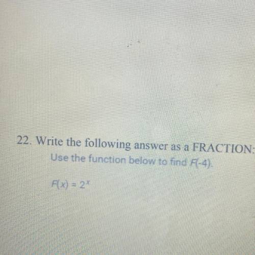 I need help “ write the following answer as a fraction :