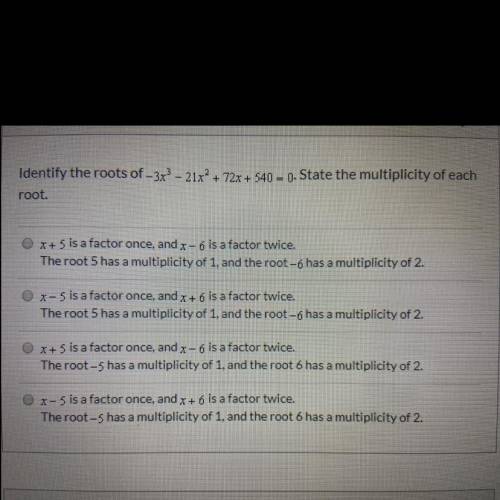 Identify the roots of -3x^3-21x^2+72x+540=0 State the multiplicity of each root.