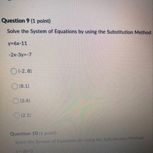 Question 9 (1 point) Solve the System of Equations by using the Substitution Method. y=6x-11 -2x-3y=