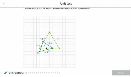 Draw the image of △ABC under a dilation whose center is P and scale factor is 3.