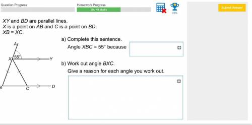 XY and BD are parallel lines  X is a point on AB and C is a point on BD. XB=XC b) work out angle BXC