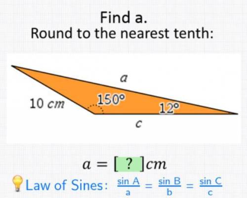 Law of Sines - Find a. Round to the nearest tenth: WILL GIVE BRAINLIEST!