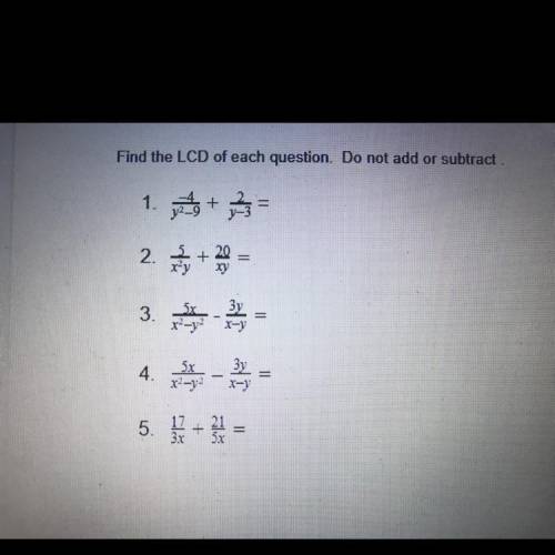 Pls help... Find the LCD (lowest common denominator) of each question. Do not add or subtract. Brain